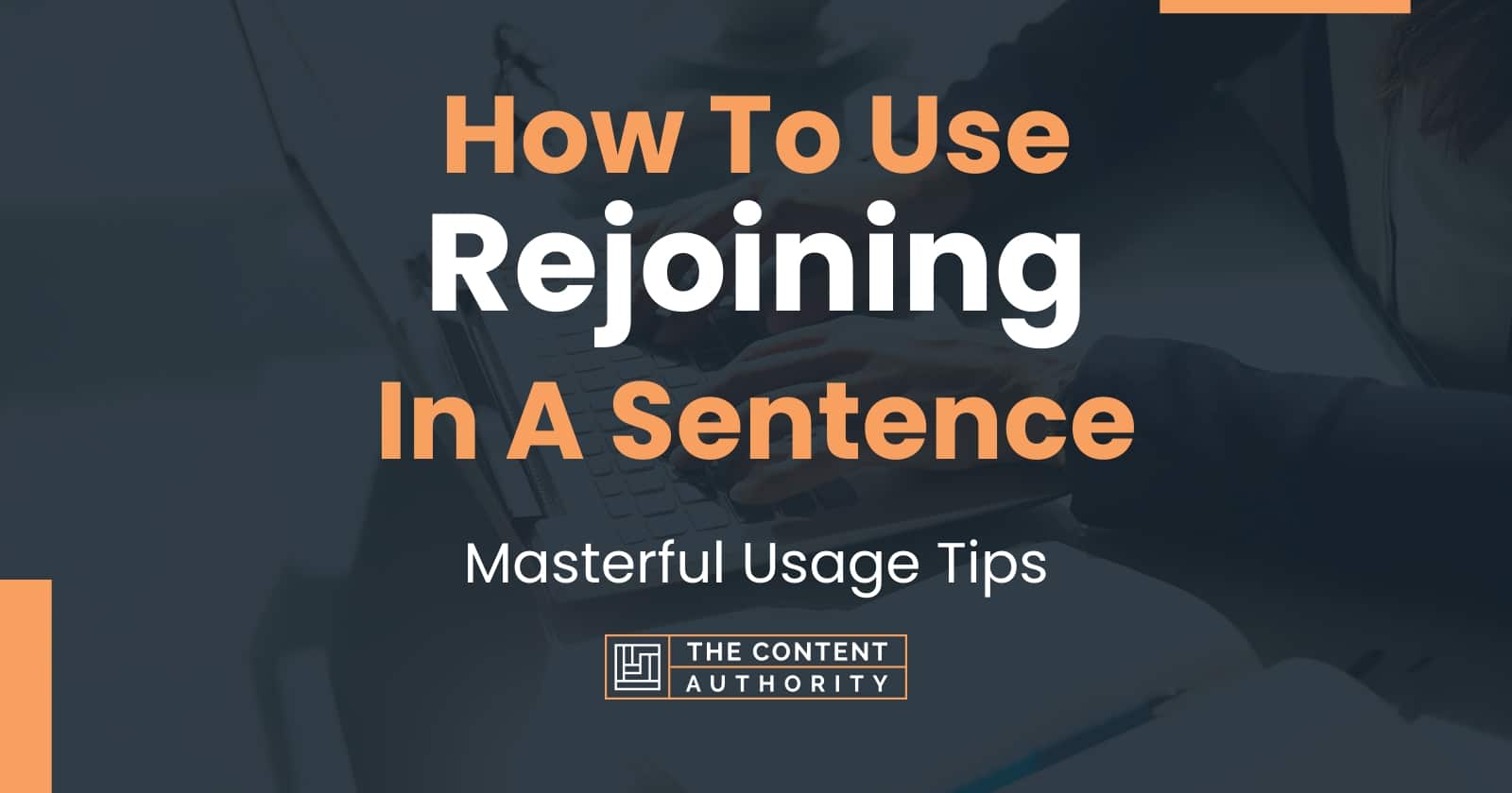 how-to-use-rejoining-in-a-sentence-masterful-usage-tips