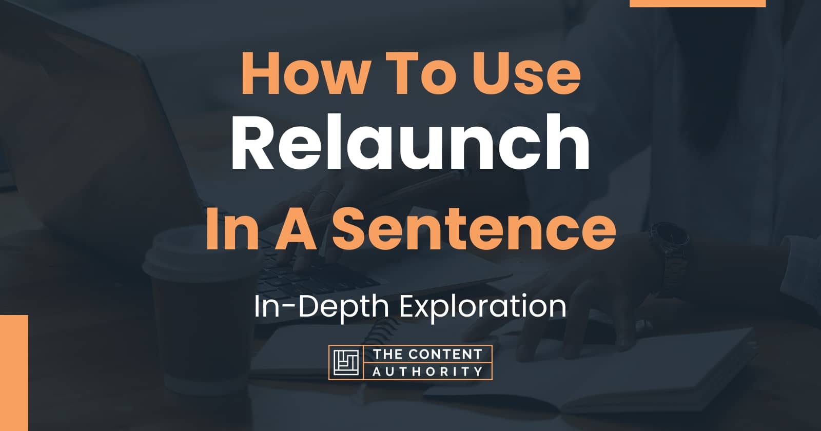 how-to-use-relaunch-in-a-sentence-in-depth-exploration