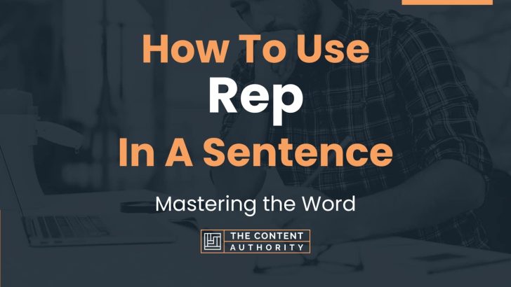 How To Use “Rep” In A Sentence: Mastering the Word