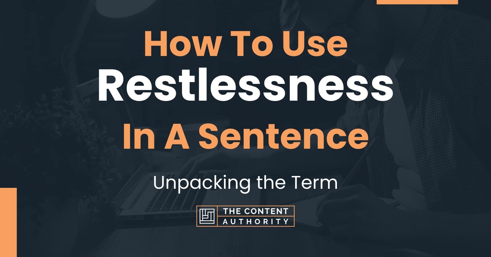 how-to-use-restlessness-in-a-sentence-unpacking-the-term