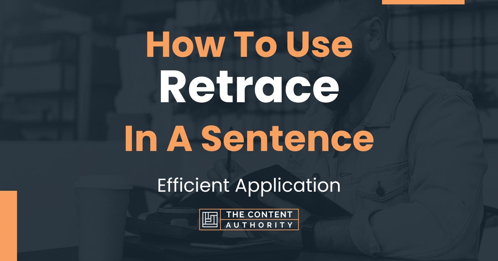 how-to-use-retrace-in-a-sentence-efficient-application