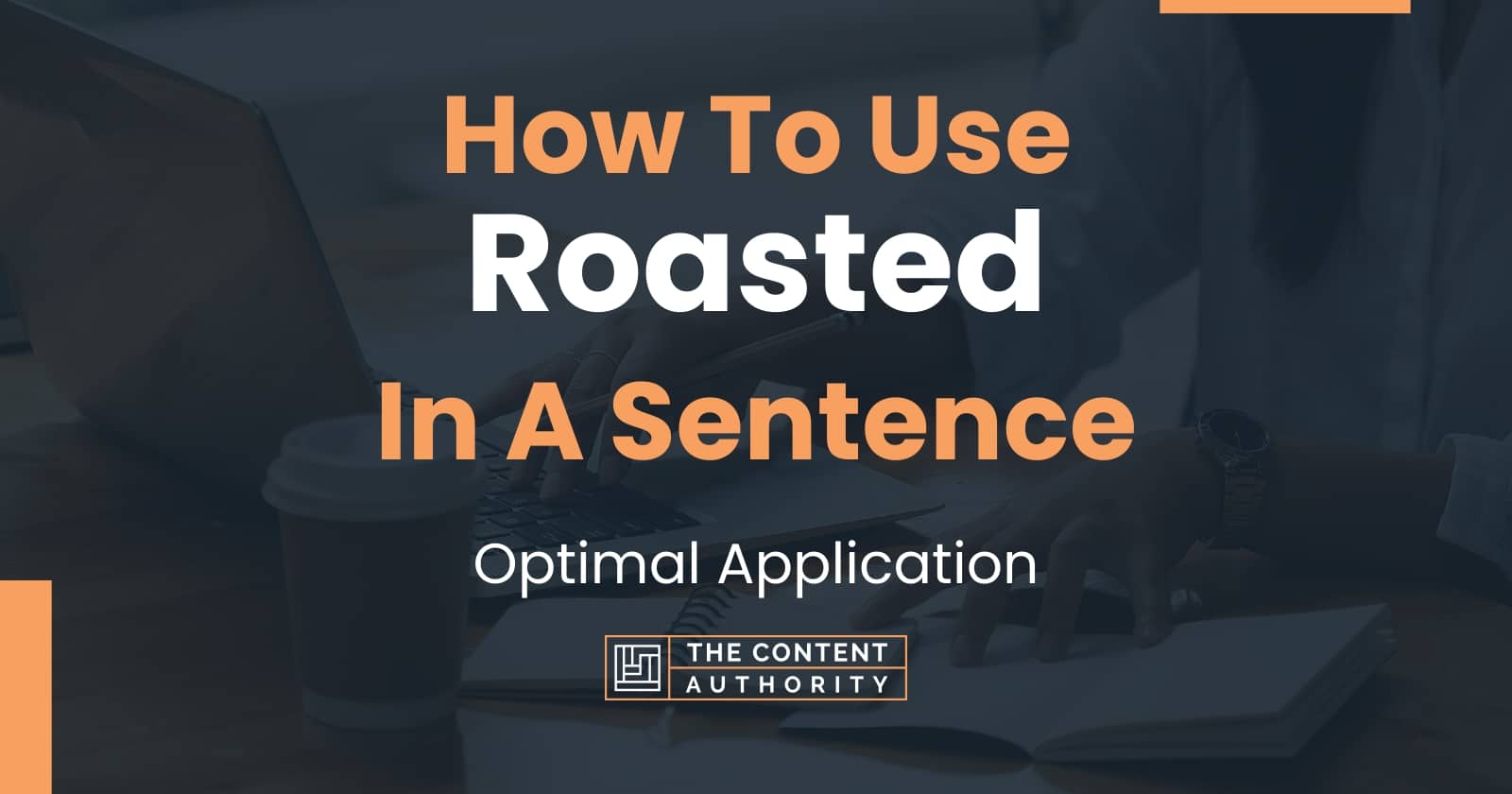 how-to-use-roasted-in-a-sentence-optimal-application