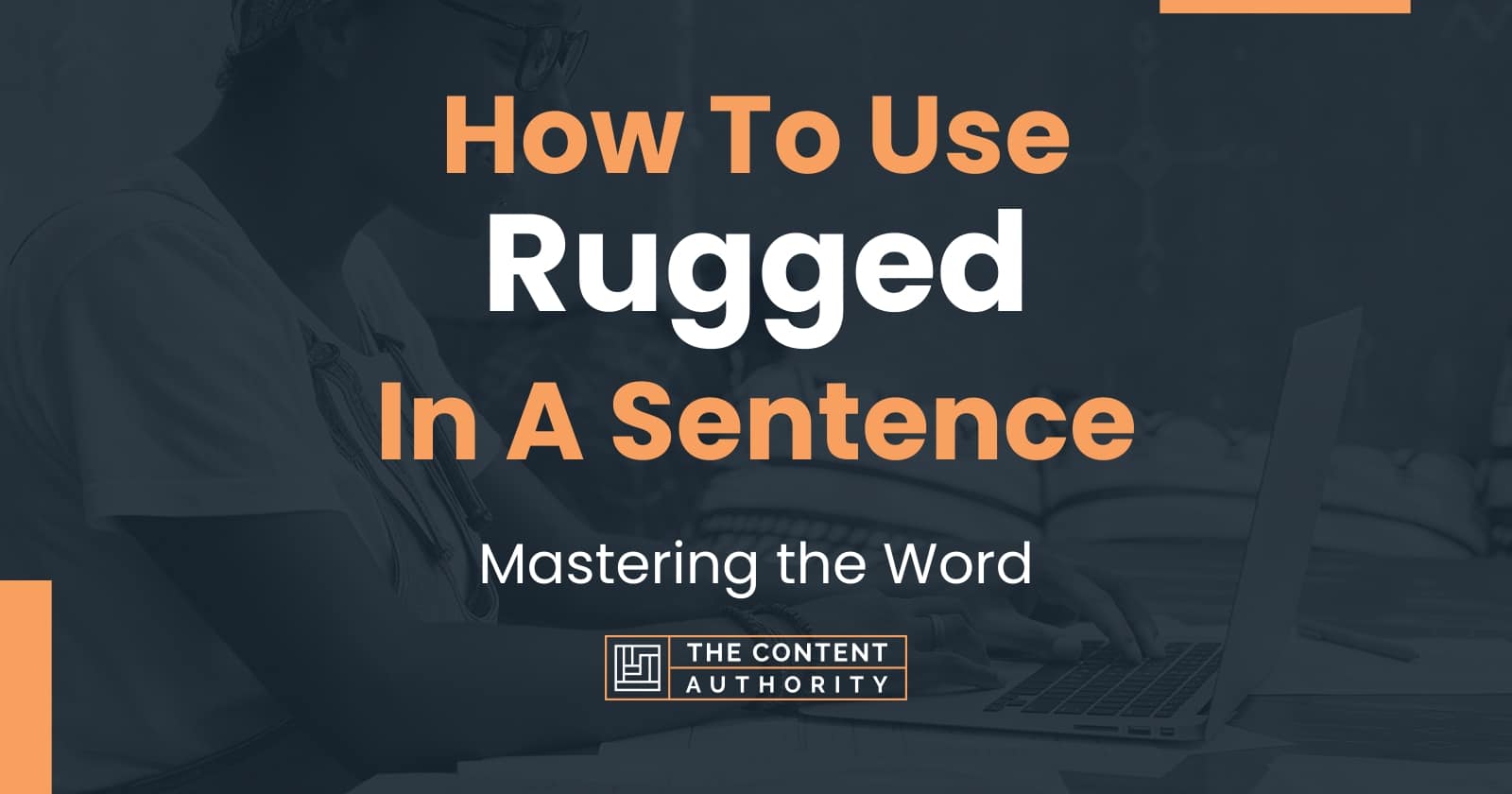 how-to-use-rugged-in-a-sentence-mastering-the-word