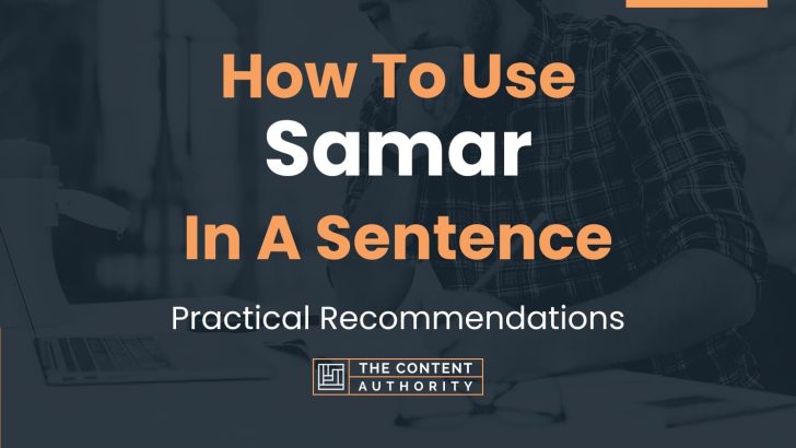How To Use “Samar” In A Sentence: Practical Recommendations