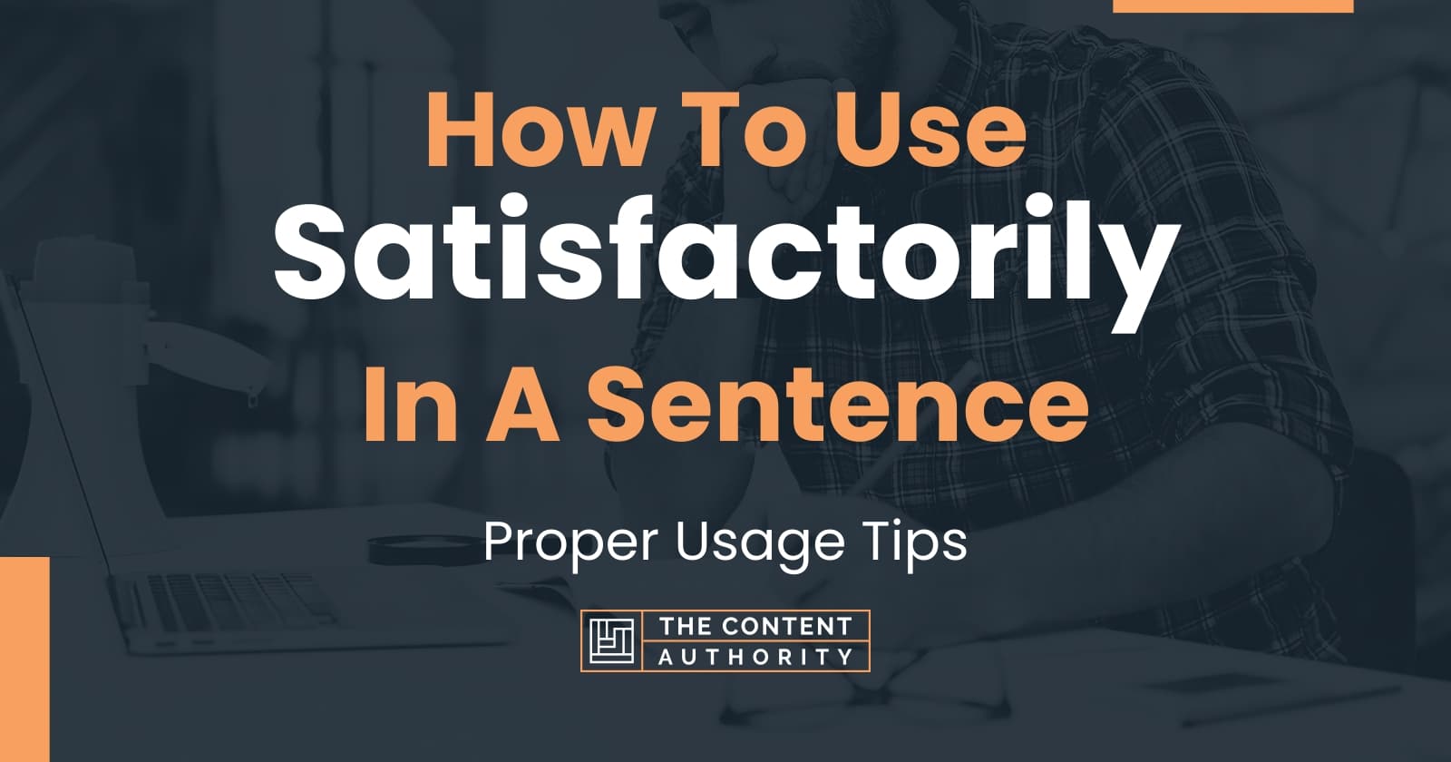 how-to-use-satisfactorily-in-a-sentence-proper-usage-tips