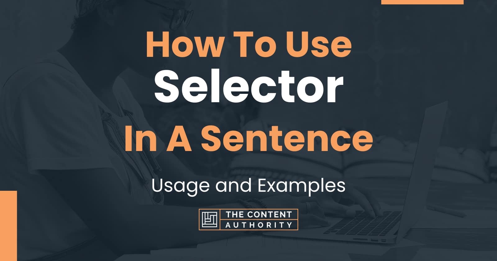 how-to-use-selector-in-a-sentence-usage-and-examples