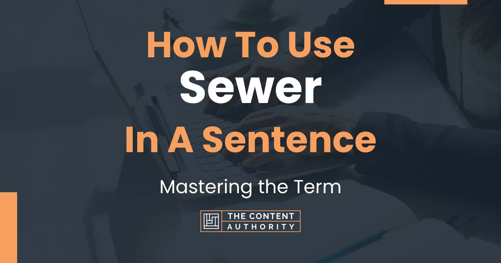 How To Use "Sewer" In A Sentence Mastering the Term
