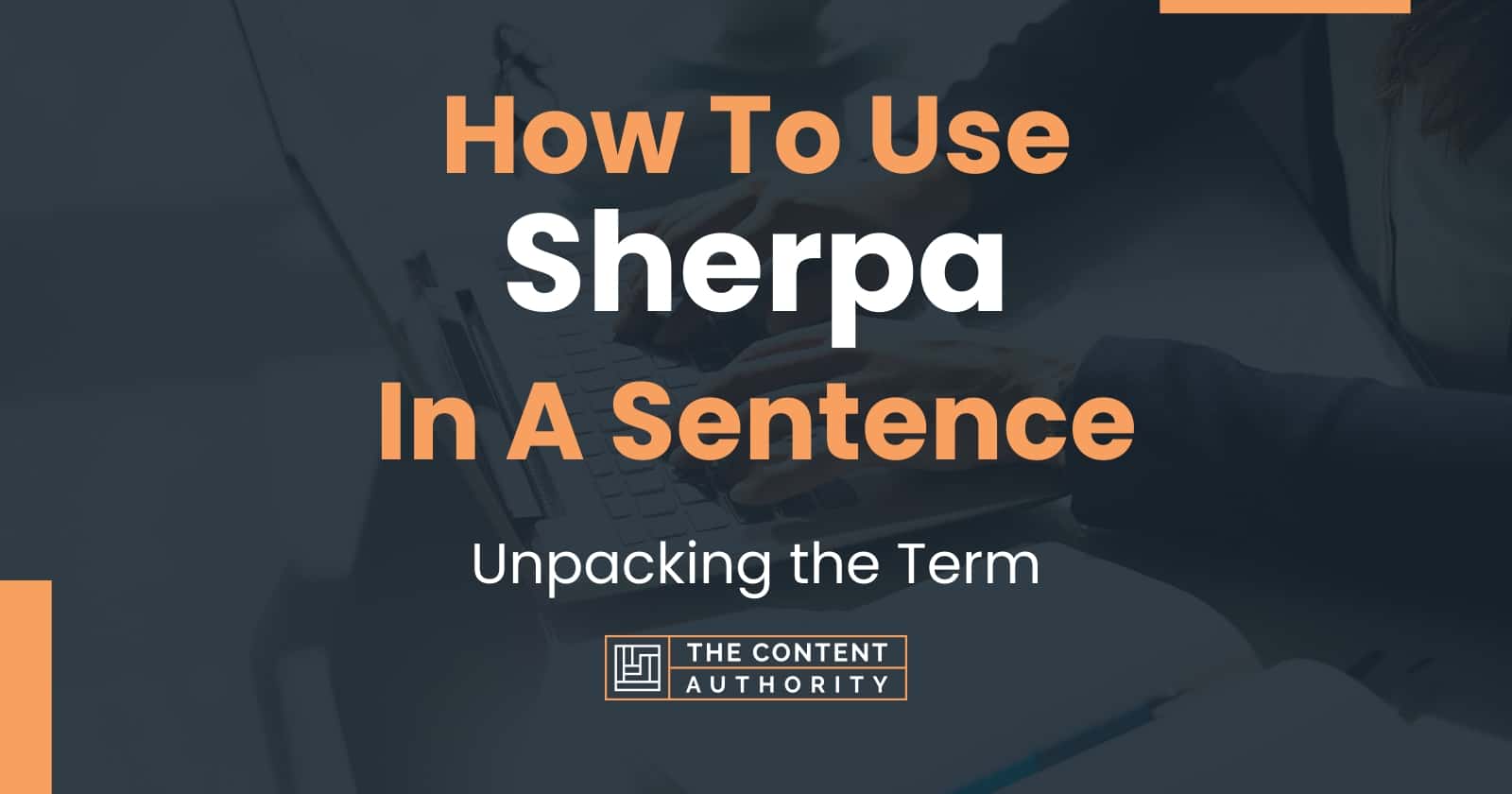 How To Use Sherpa In A Sentence Unpacking The Term How To Use Sherpa In A Sentence Unpacking The Term
