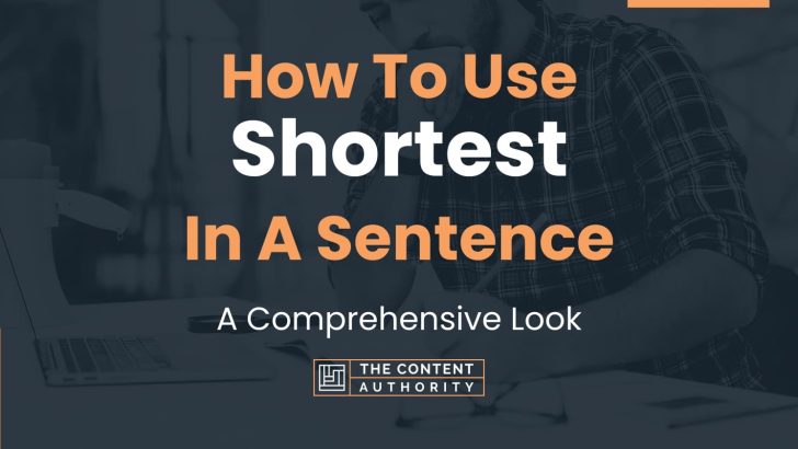 how-to-use-shortest-in-a-sentence-a-comprehensive-look