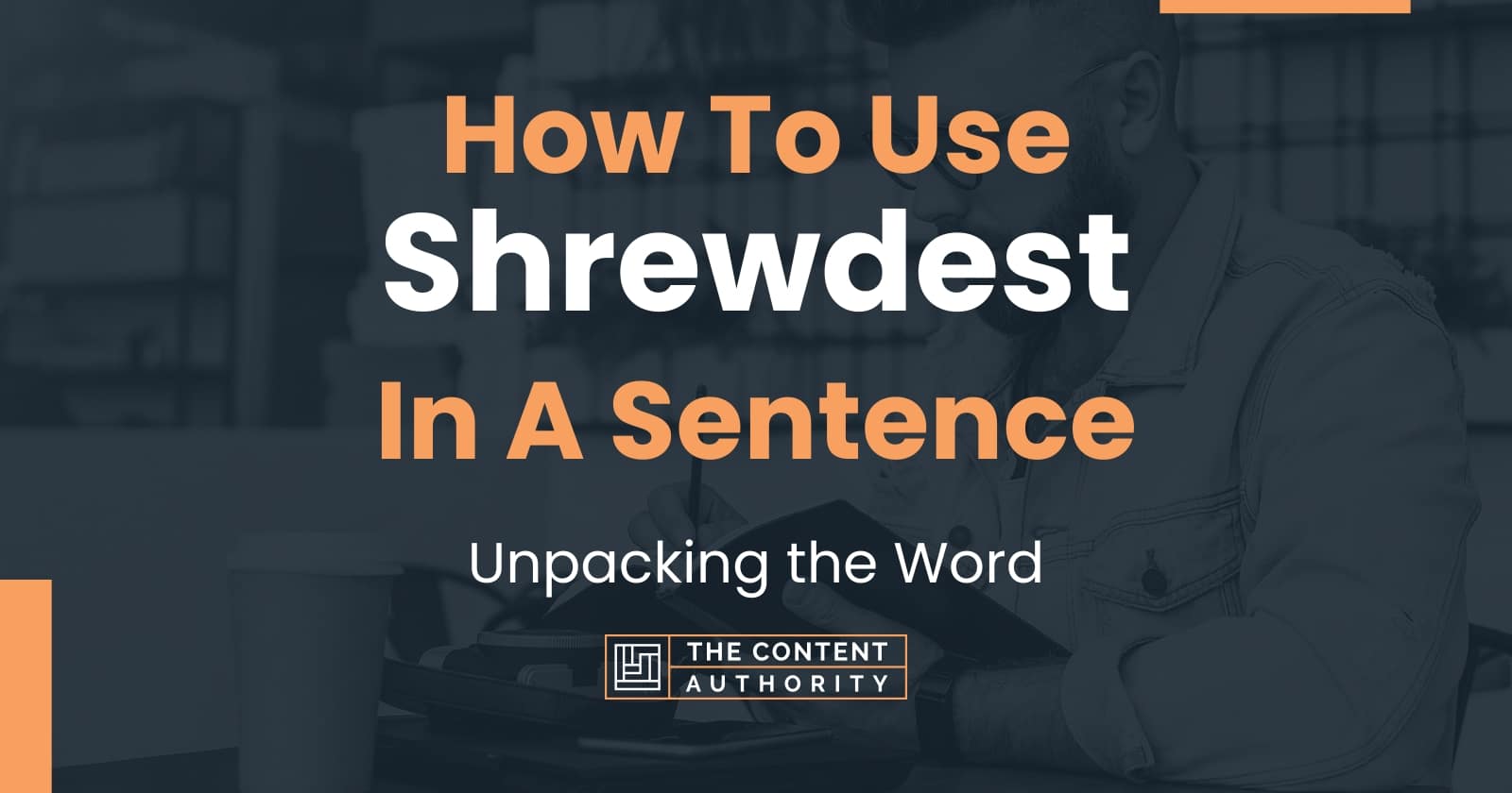 Sentence Using The Word Shrewdest