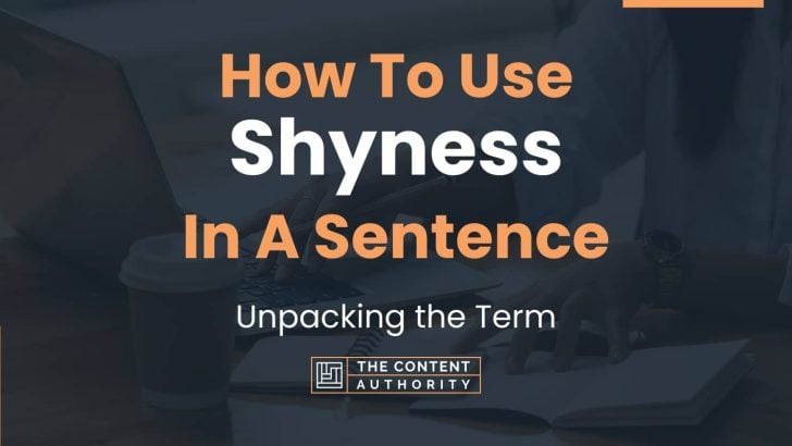 how-to-use-shyness-in-a-sentence-unpacking-the-term