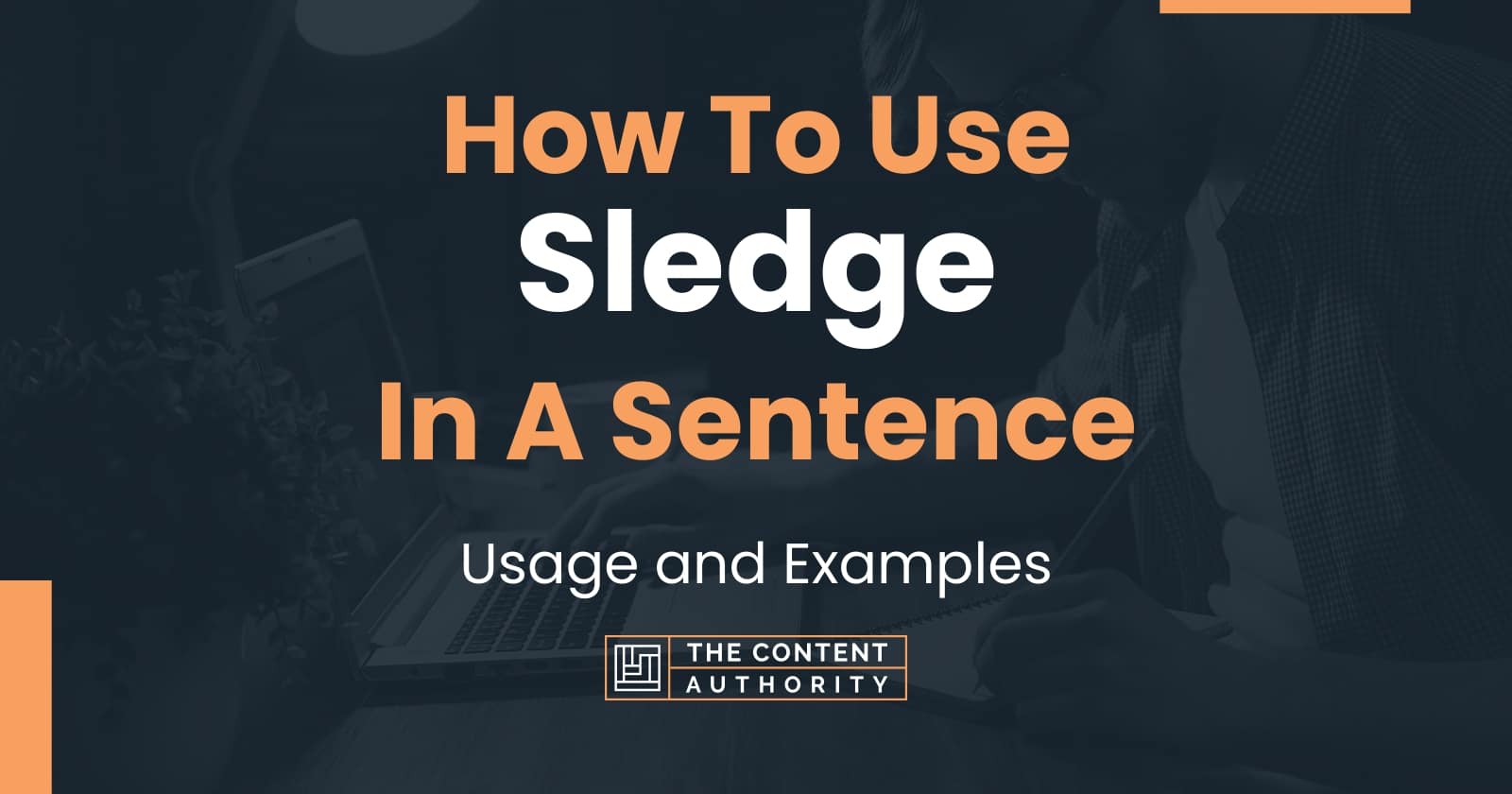 How To Use "Sledge" In A Sentence Usage and Examples