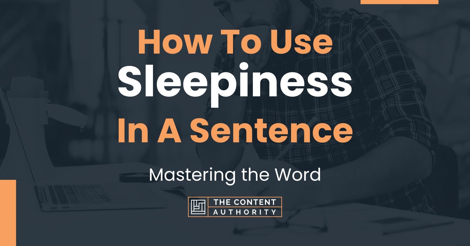 how-to-use-sleepiness-in-a-sentence-mastering-the-word