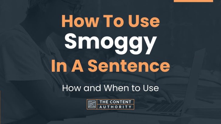 How To Use “Smoggy” In A Sentence: How and When to Use