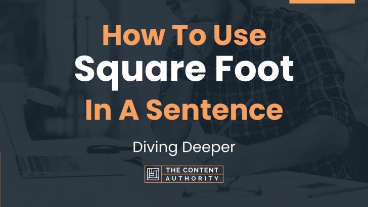 how-to-use-square-foot-in-a-sentence-diving-deeper