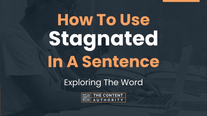 how-to-use-stagnated-in-a-sentence-exploring-the-word