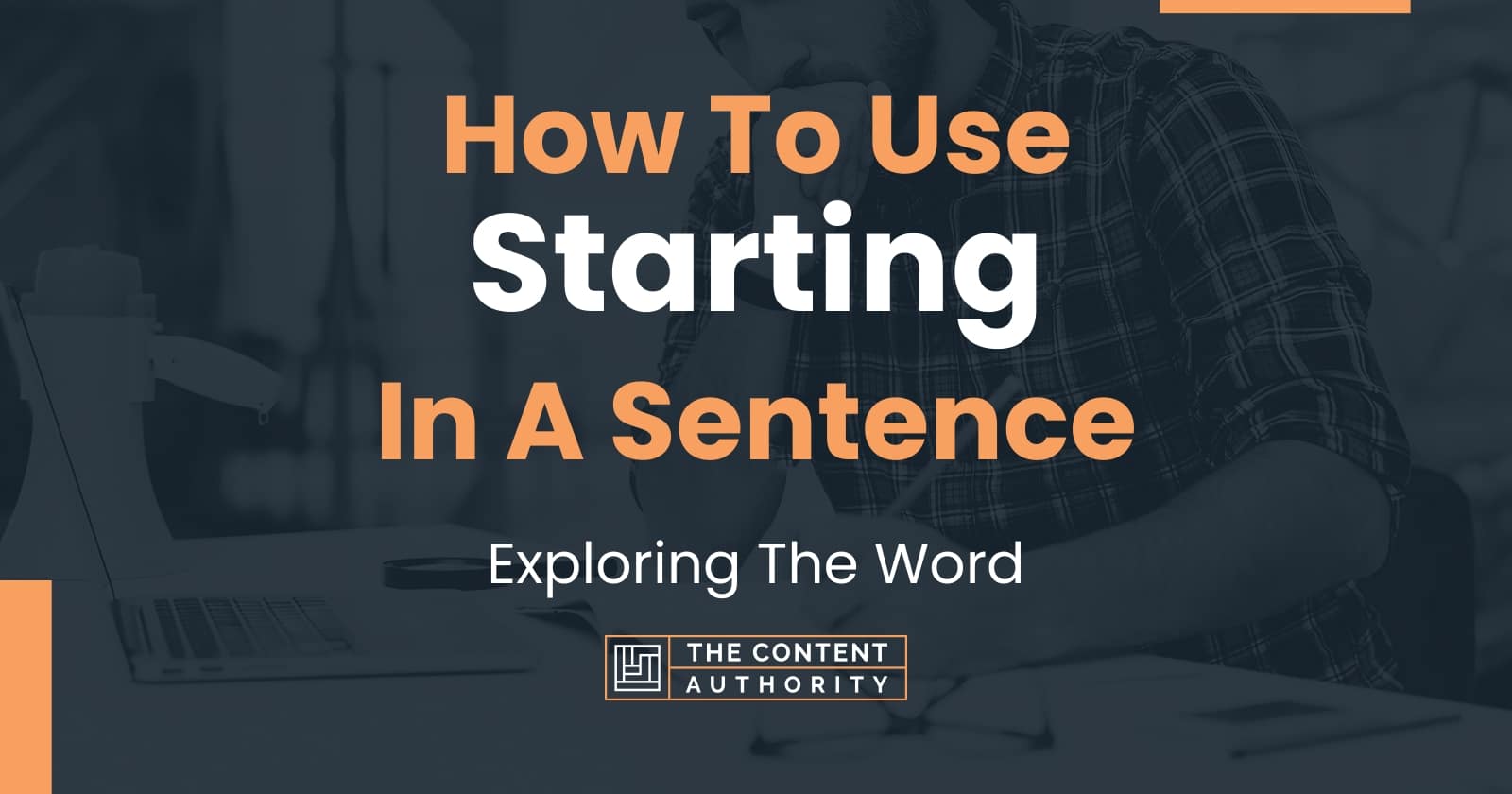 How To Use "Starting" In A Sentence Exploring The Word
