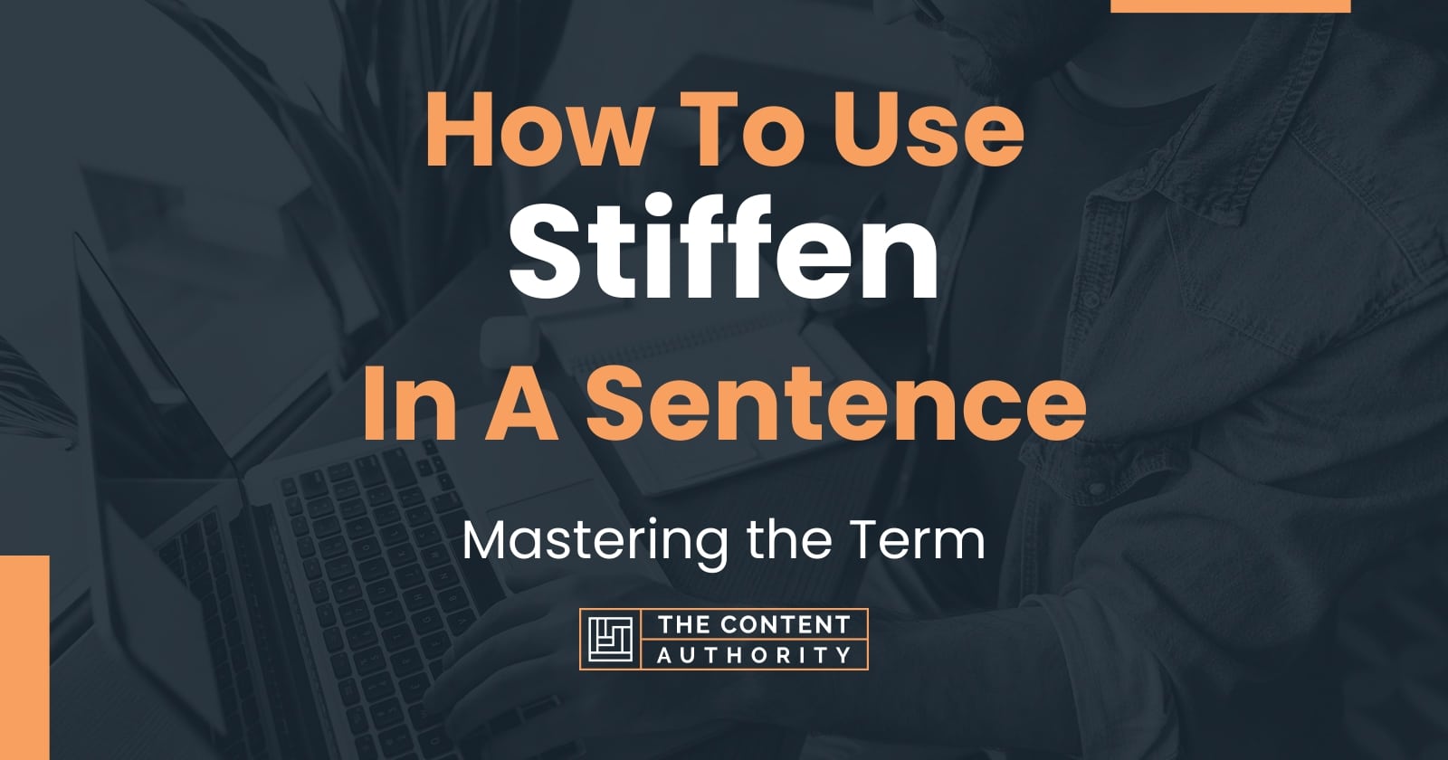 how-to-use-stiffen-in-a-sentence-mastering-the-term