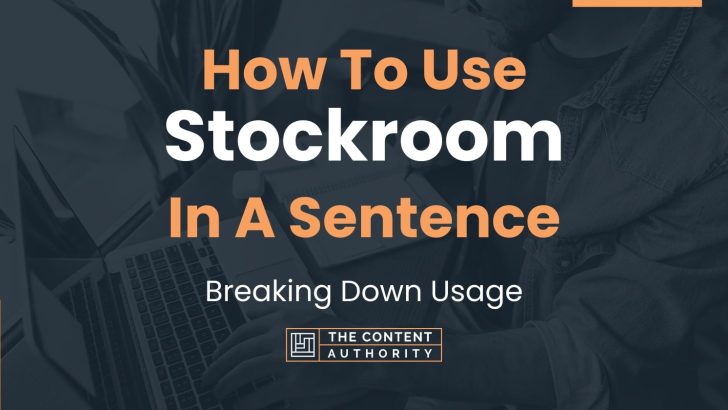 How To Use “Stockroom” In A Sentence: Breaking Down Usage