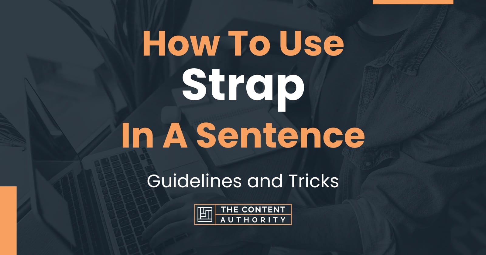 How To Use "Strap" In A Sentence Guidelines and Tricks