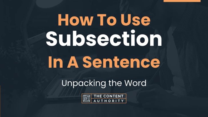 How To Use “Subsection” In A Sentence: Unpacking the Word