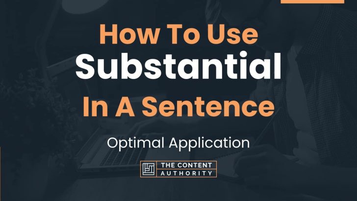 how-to-use-substantial-in-a-sentence-optimal-application