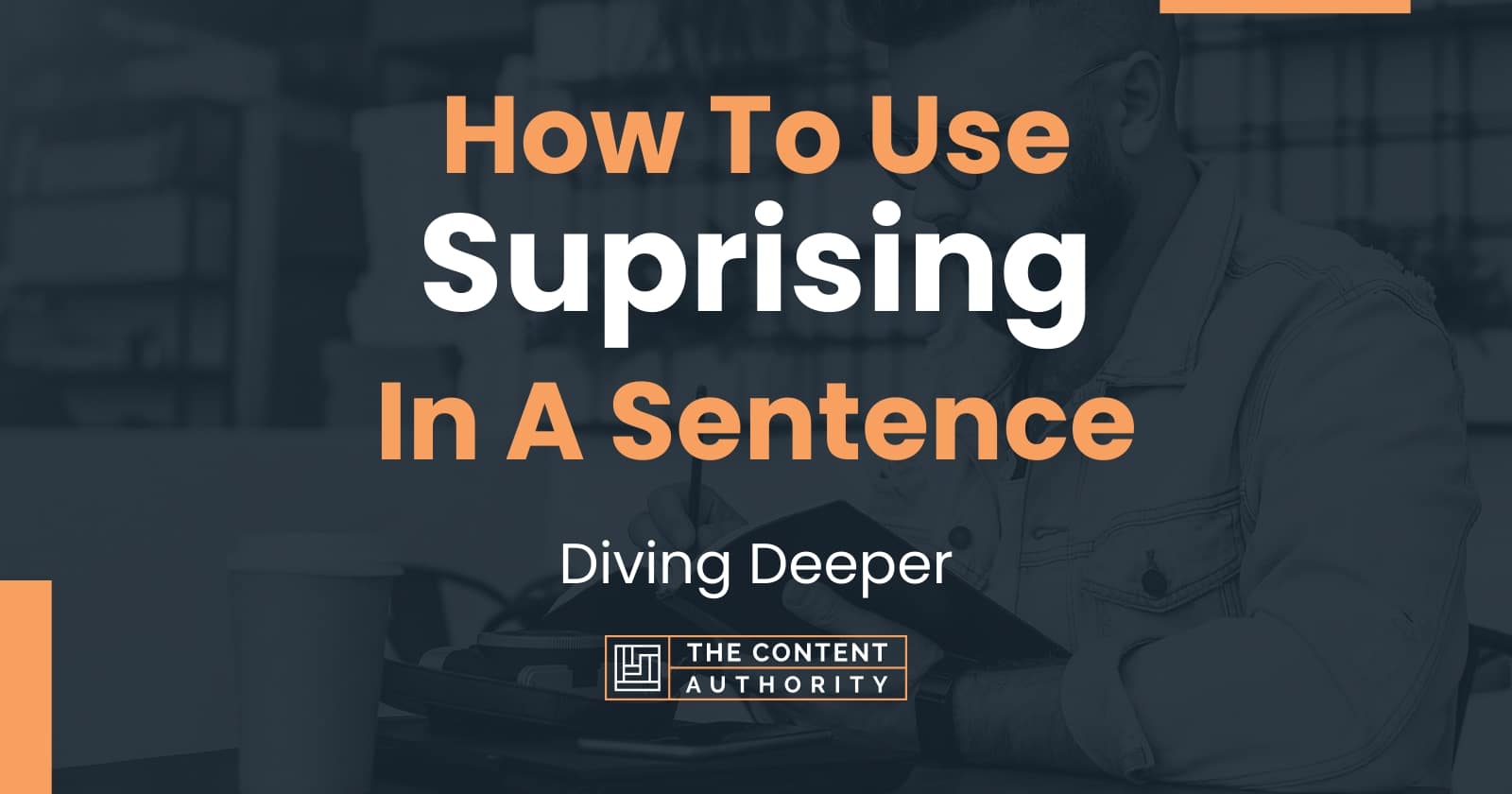 how-to-use-suprising-in-a-sentence-diving-deeper