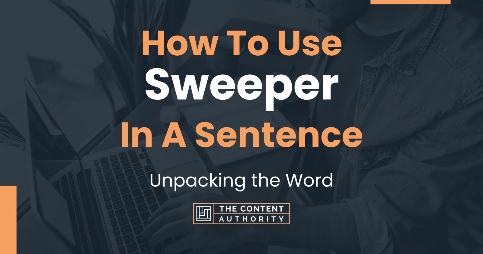 how-to-use-sweeper-in-a-sentence-unpacking-the-word