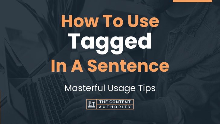 how-to-use-tagged-in-a-sentence-masterful-usage-tips