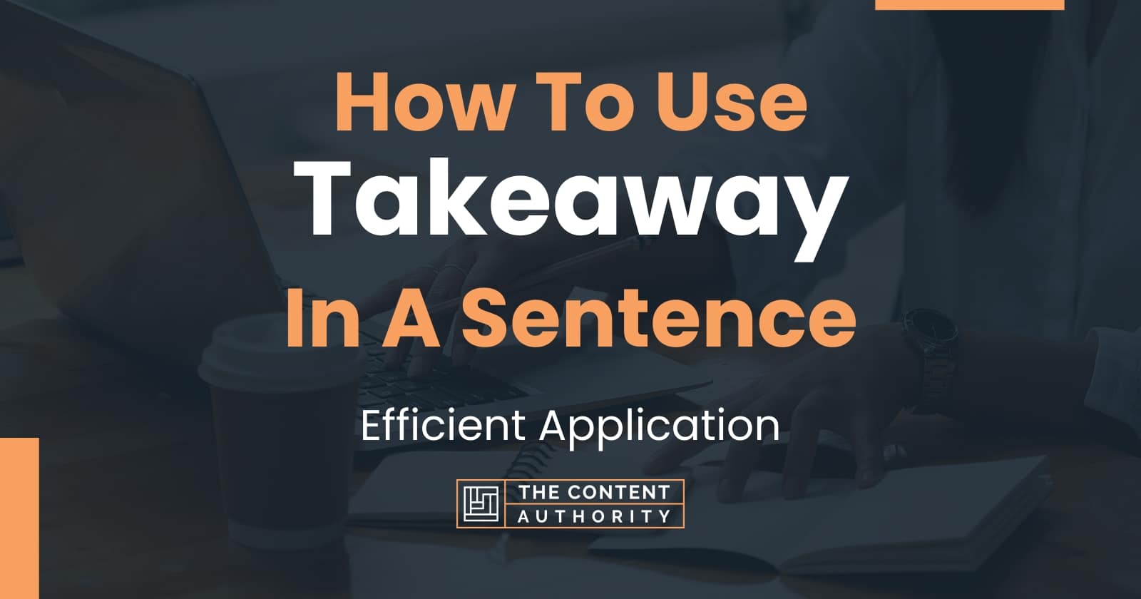 how-to-use-takeaway-in-a-sentence-efficient-application