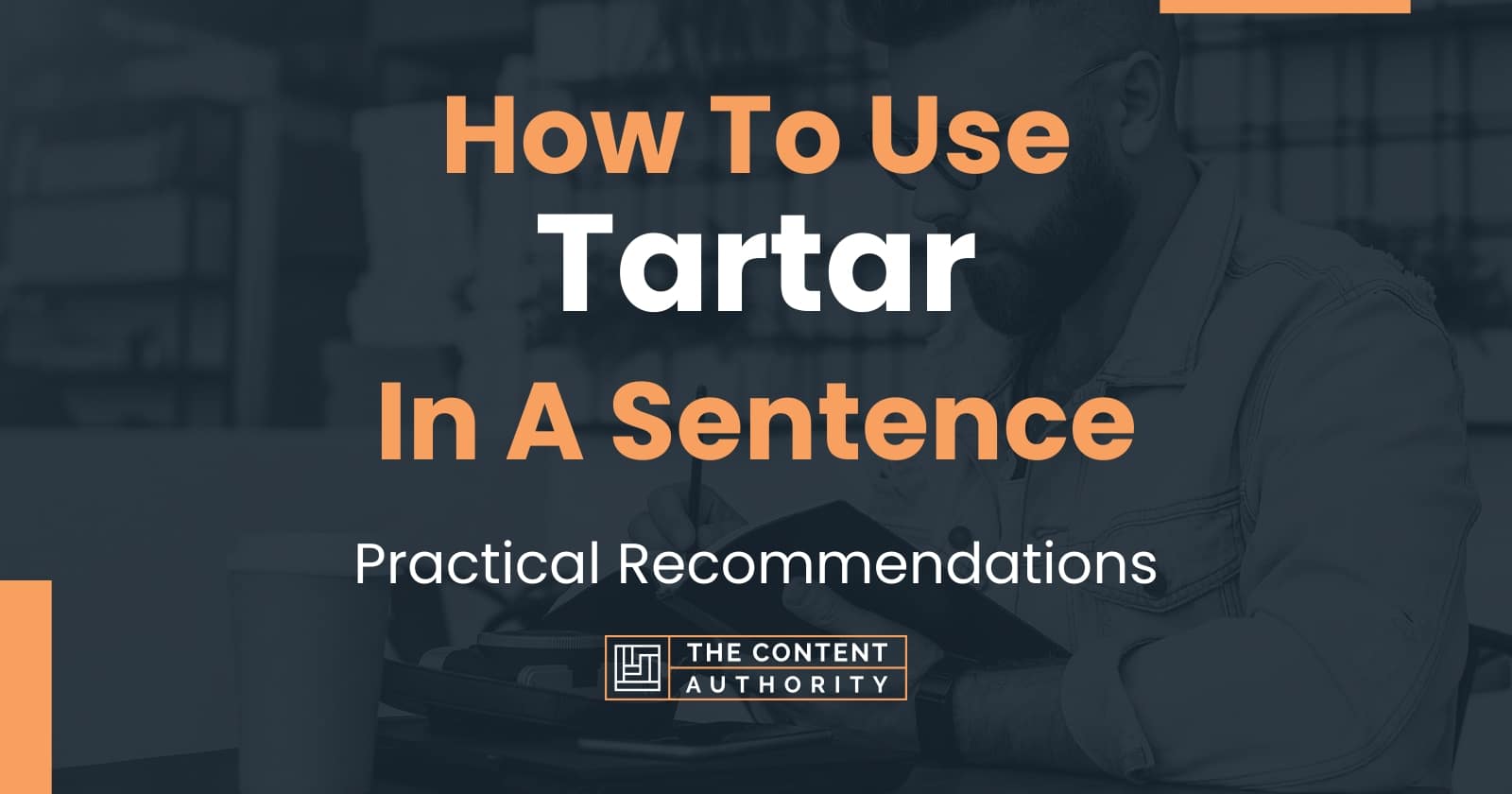How To Use "Tartar" In A Sentence Practical