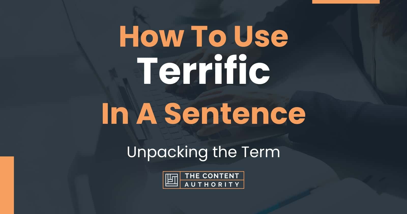 How To Use Terrific In A Sentence Unpacking The Term