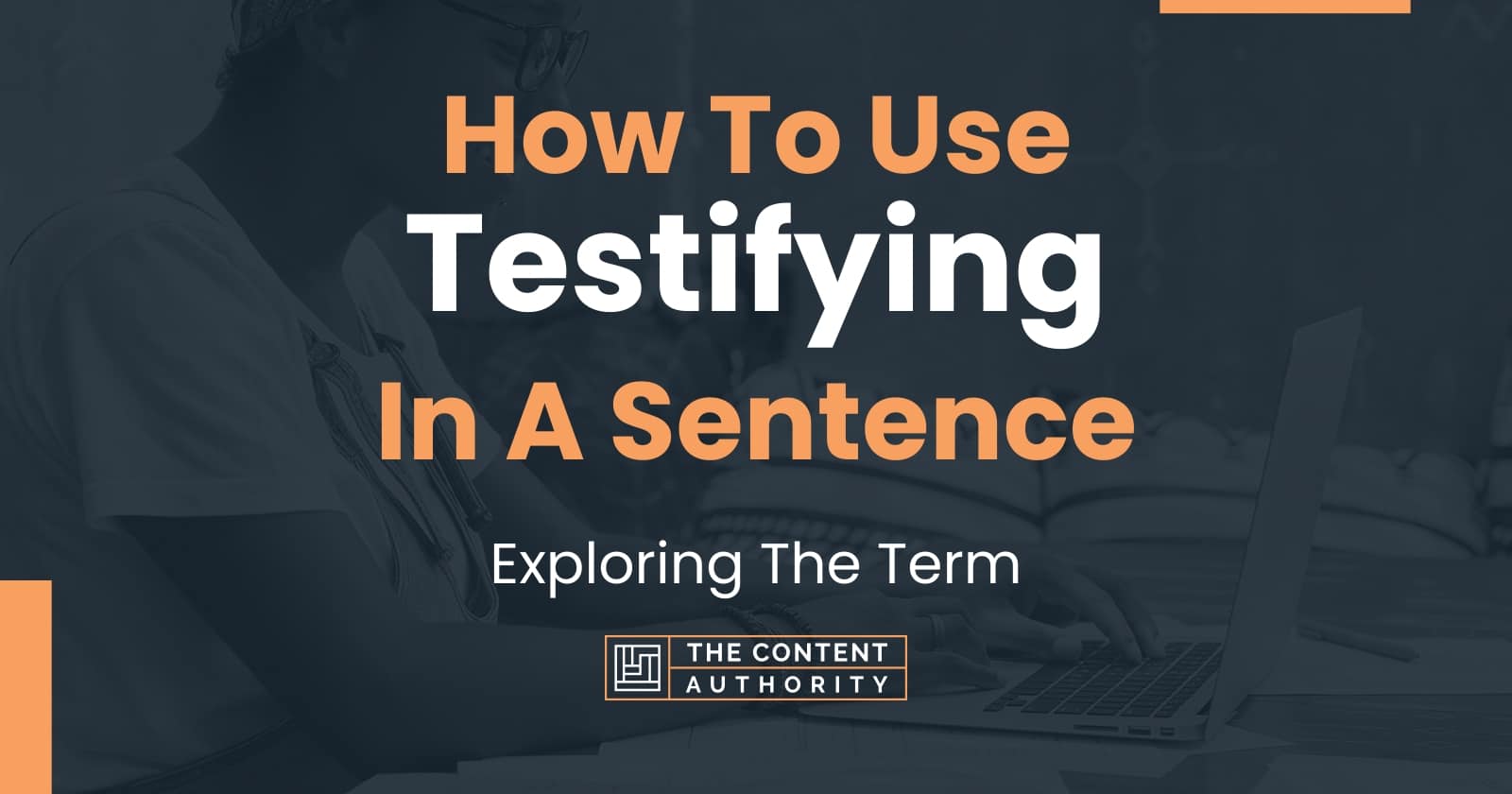 how-to-use-testifying-in-a-sentence-exploring-the-term