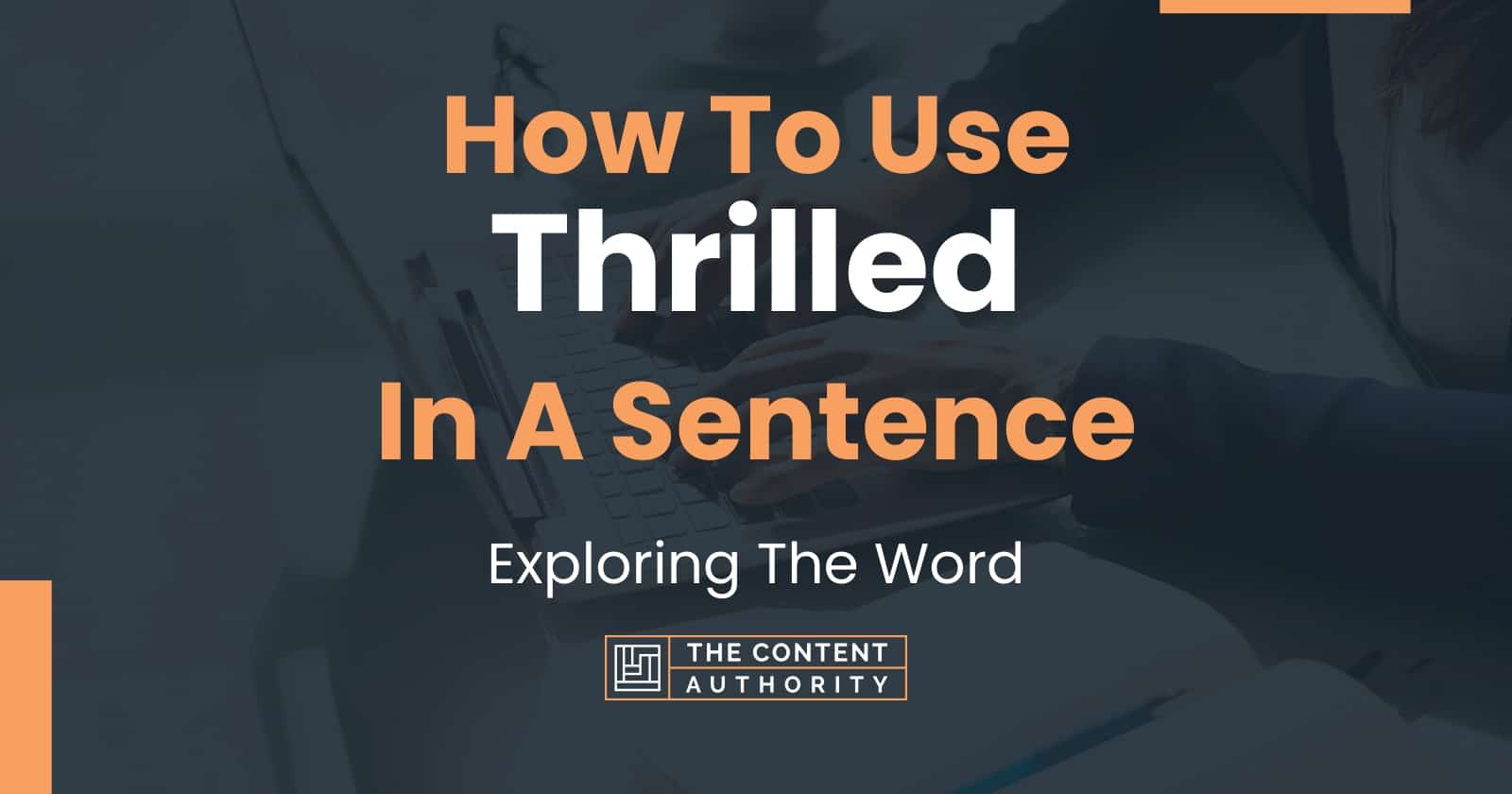 how-to-use-thrilled-in-a-sentence-exploring-the-word