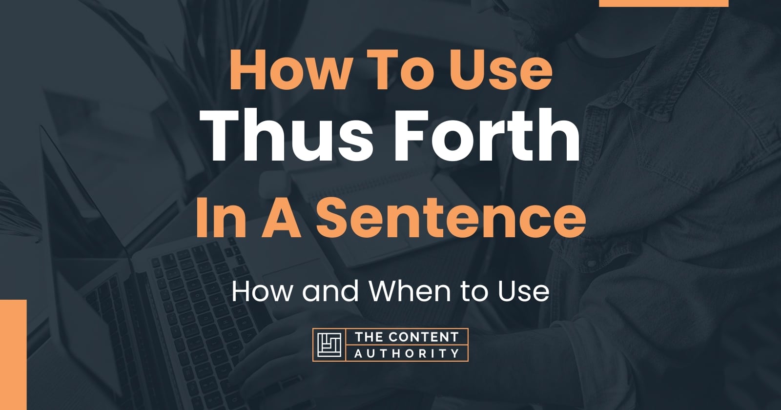 how-to-use-thus-forth-in-a-sentence-how-and-when-to-use