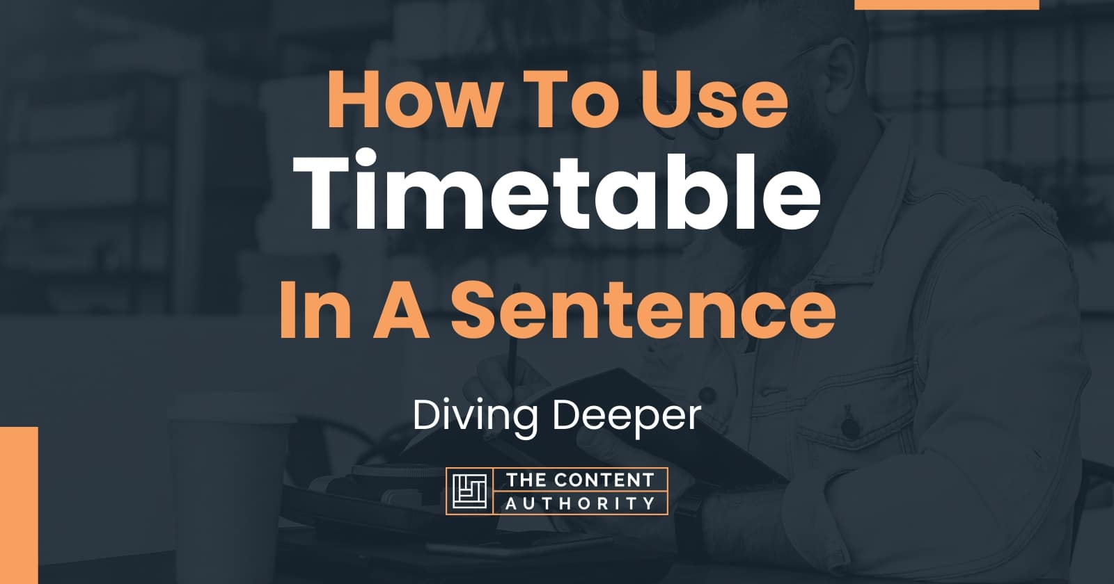 how-to-use-timetable-in-a-sentence-diving-deeper