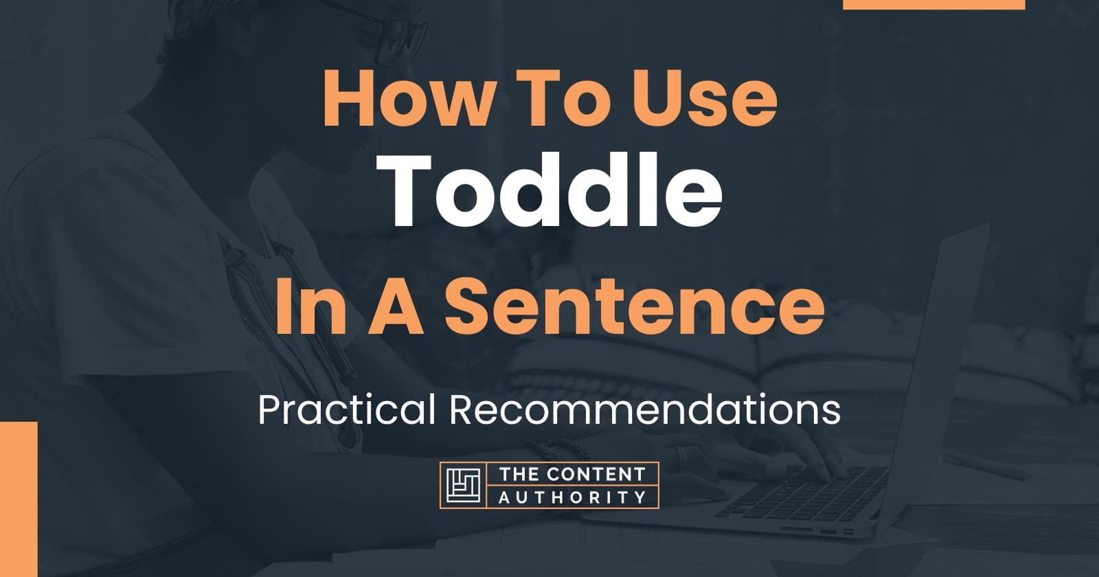 how-to-use-toddle-in-a-sentence-practical-recommendations