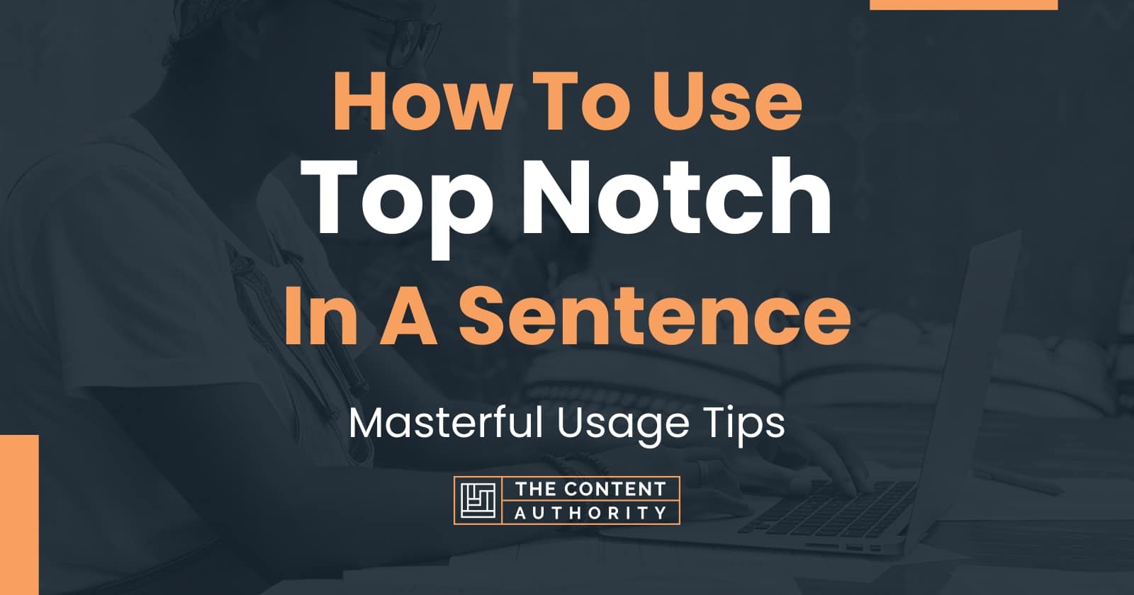 how-to-use-top-notch-in-a-sentence-masterful-usage-tips