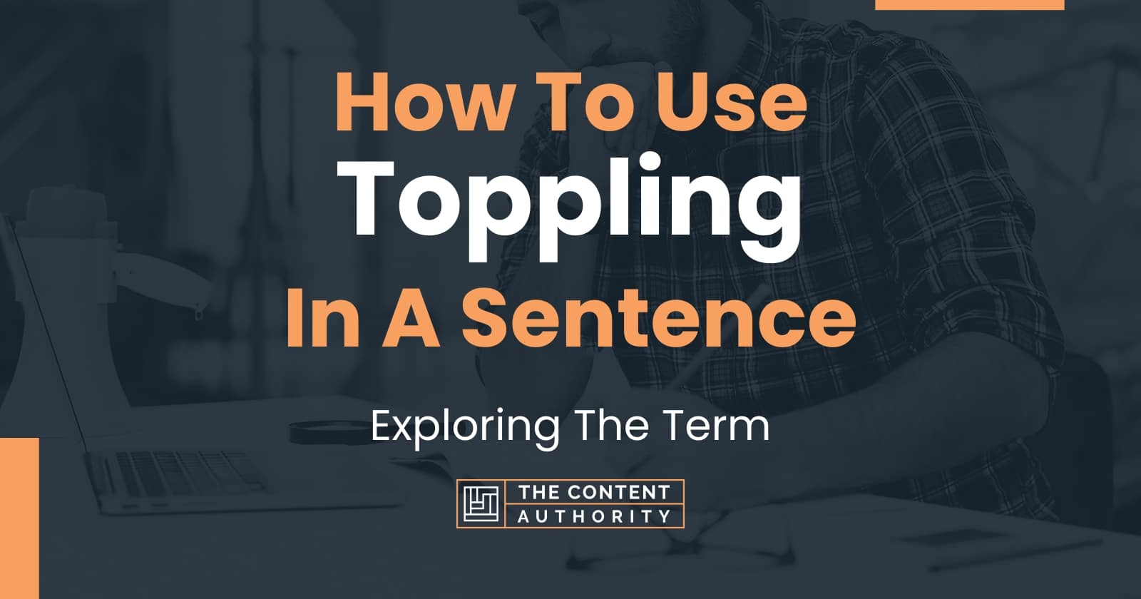 how-to-use-toppling-in-a-sentence-exploring-the-term