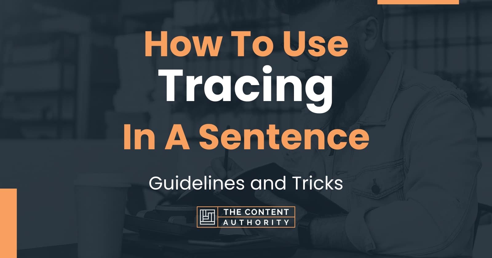 how-to-use-tracing-in-a-sentence-guidelines-and-tricks