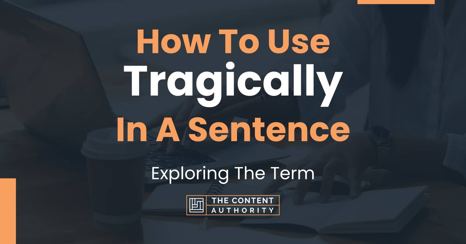 How To Put Tragically In A Sentence