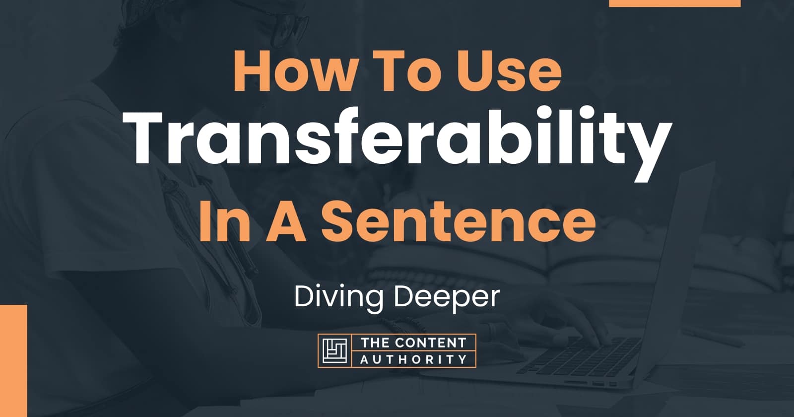 how-to-use-transferability-in-a-sentence-diving-deeper