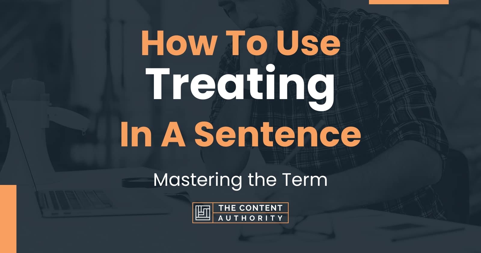 how-to-use-treating-in-a-sentence-mastering-the-term