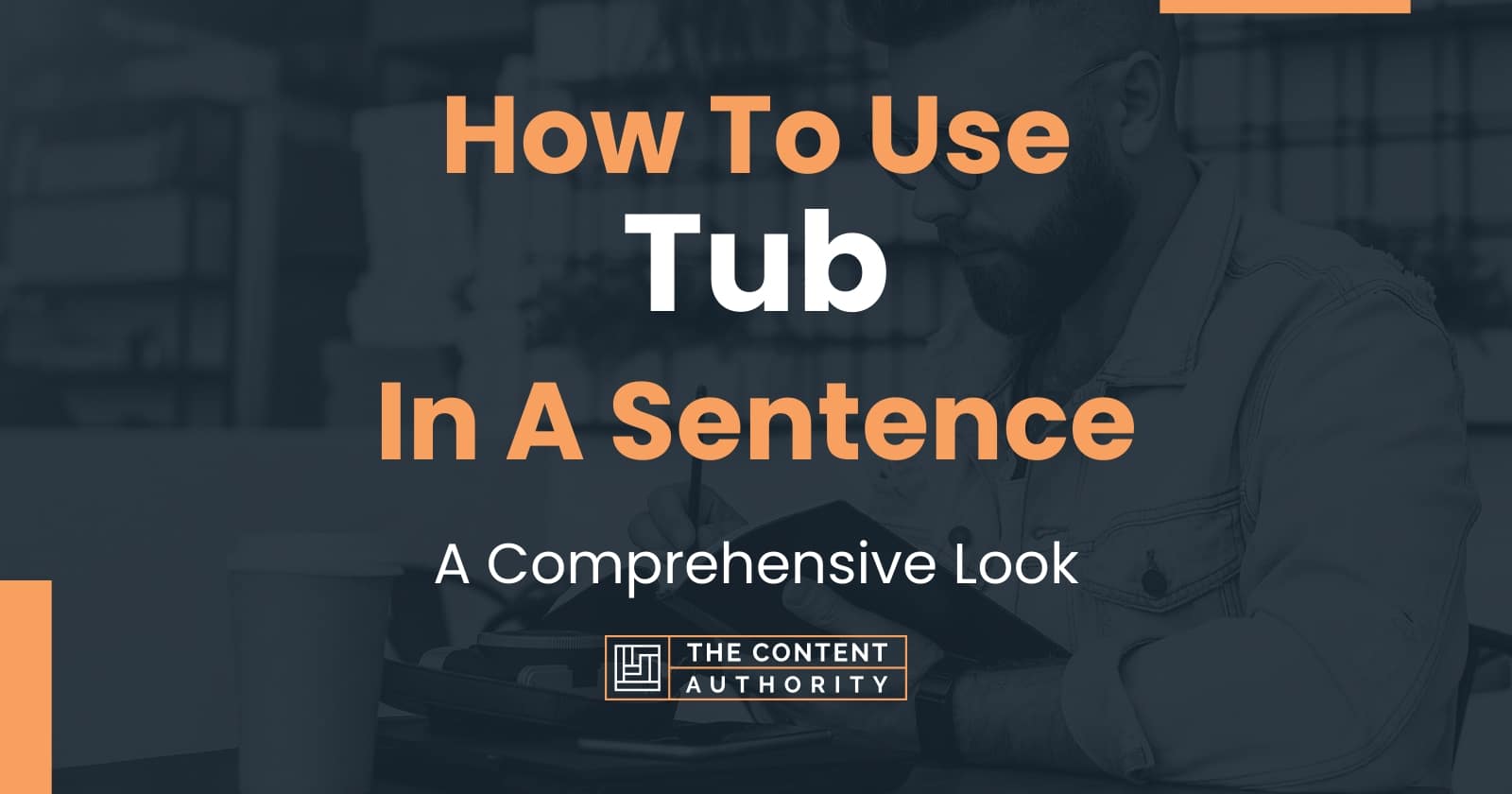 How To Use "Tub" In A Sentence A Comprehensive Look