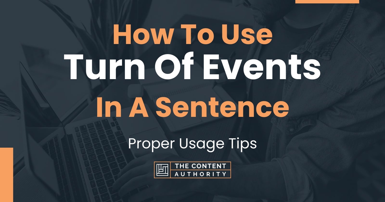 how-to-use-turn-of-events-in-a-sentence-proper-usage-tips