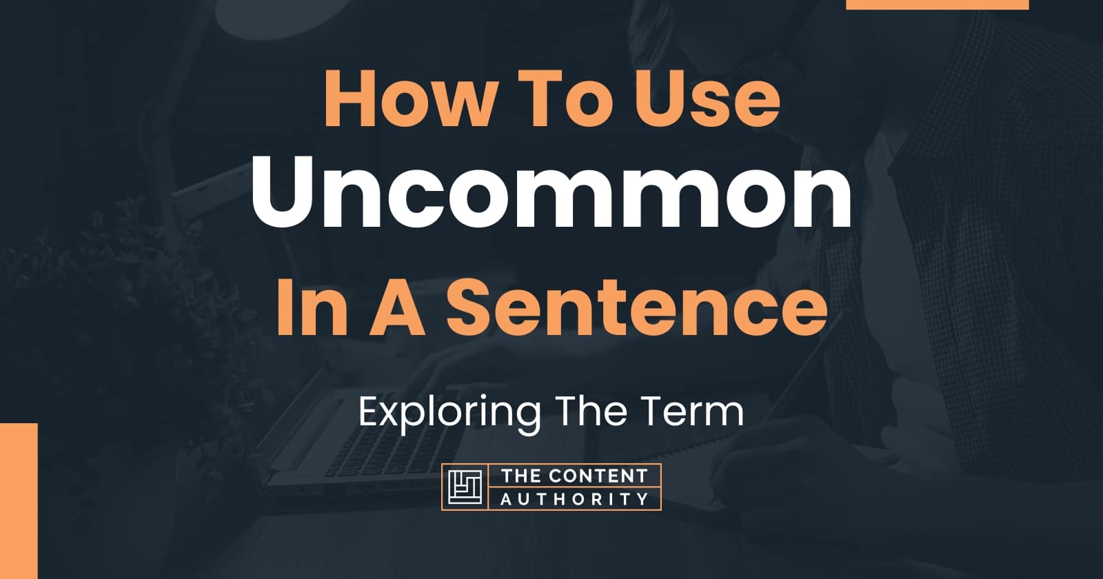 how-to-use-uncommon-in-a-sentence-exploring-the-term