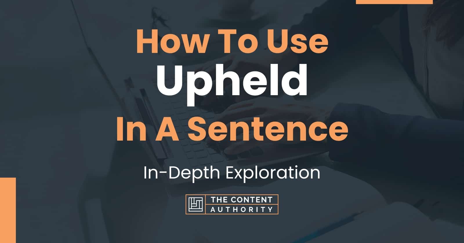 How To Use "Upheld" In A Sentence InDepth Exploration