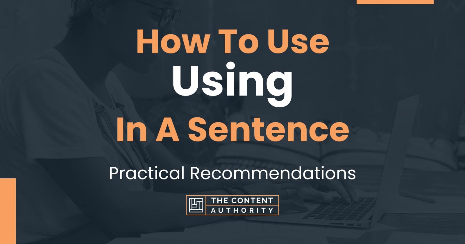 how-to-use-using-in-a-sentence-practical-recommendations