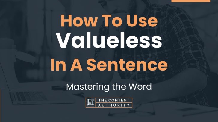 how-to-use-valueless-in-a-sentence-mastering-the-word