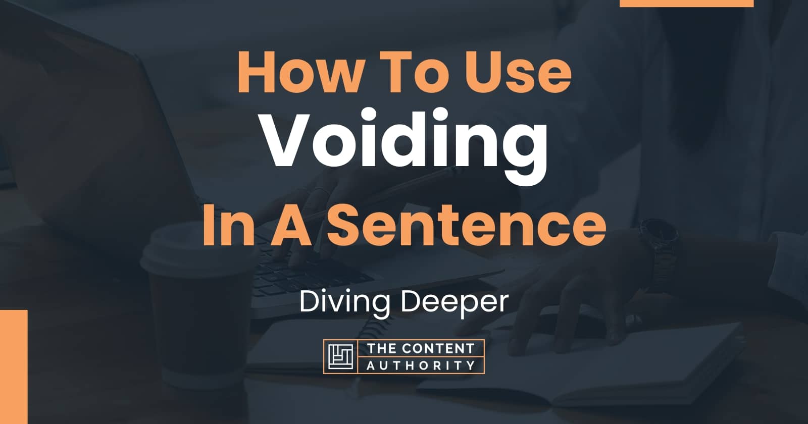 how-to-use-voiding-in-a-sentence-diving-deeper